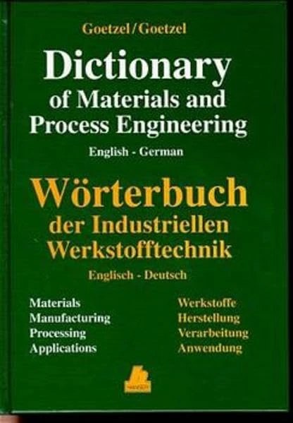 Dictionary of Materials and Process Engineering: Materials - Manufacturing - Processing - Application