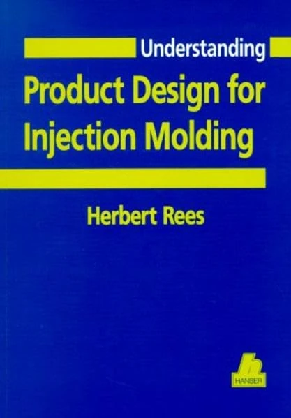 Understanding Product Design for Injection Molding