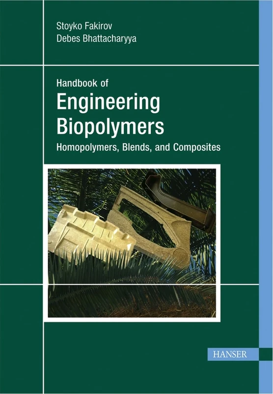 Handbook of Engineering Biopolymers: Homopolymers, Blends, and Composites