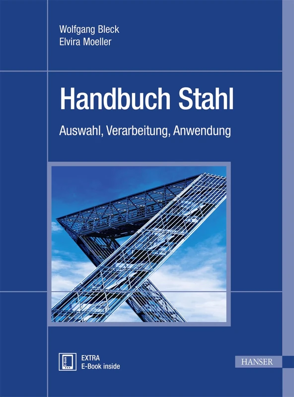 Handbuch Stahl: Auswahl, Verarbeitung, Anwendung