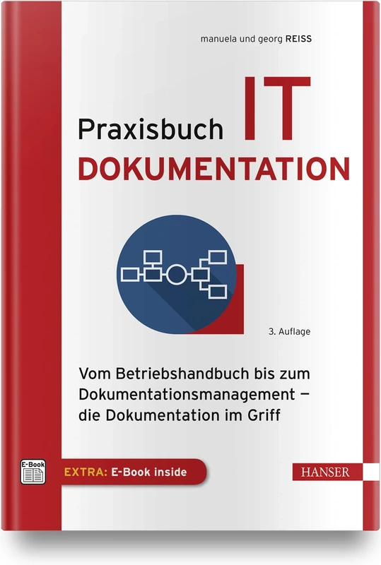 Praxisbuch IT-Dokumentation: Vom Betriebshandbuch bis zum Dokumentationsmanagement - die Dokumentation im Griff
