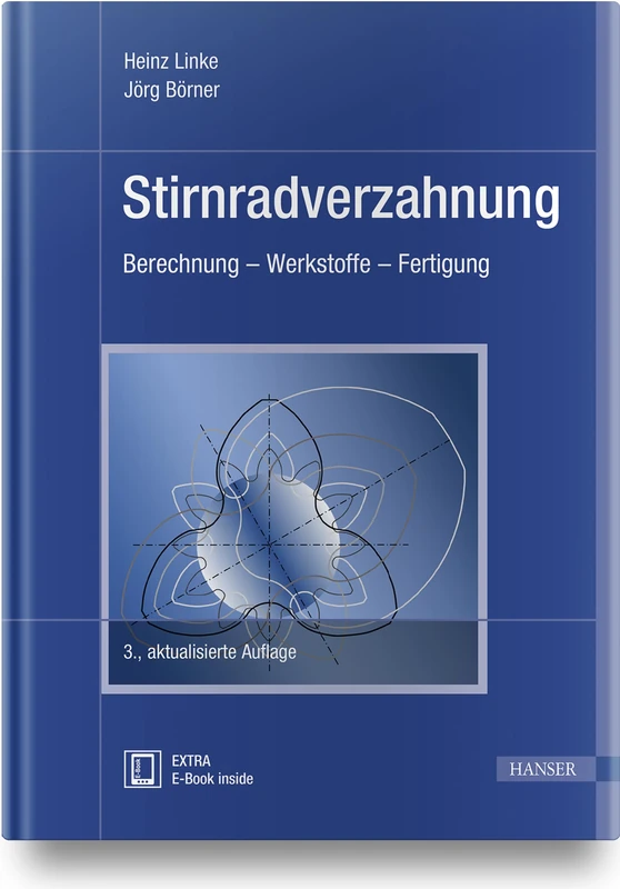Stirnradverzahnung: Berechnung - Werkstoffe - Fertigung