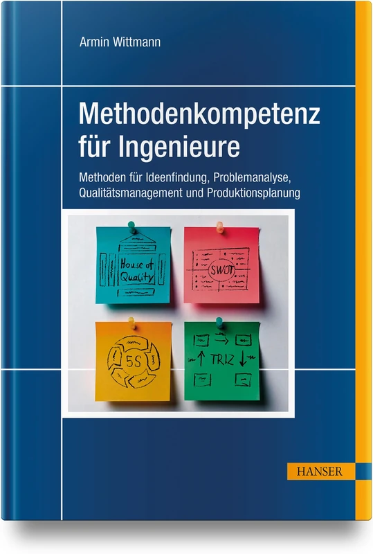 Methodenkompetenz für Ingenieure: Methoden für Ideenfindung, Problemanalyse, Qualitätsmanagement und Produktionsplanung - Image 1