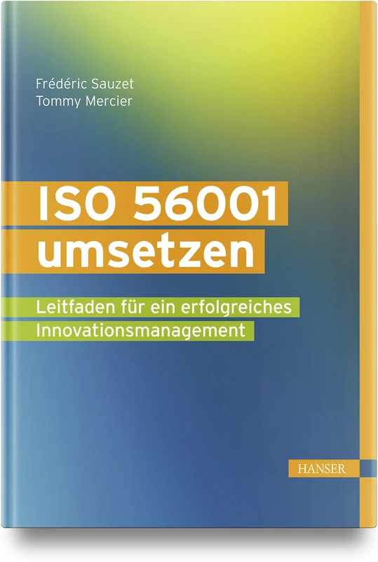 ISO 56001 umsetzen: Leitfaden für ein erfolgreiches Innovationsmanagement