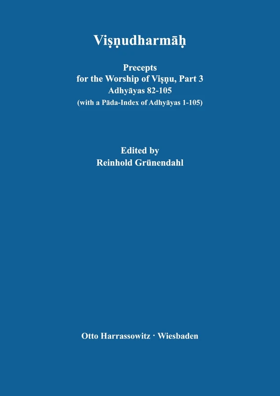Visnudharmah: Precepts for the Worship of Visnu / Adhyayas 82-105 (with a Pada-Index of Adhyayas 1-105) - Image 1