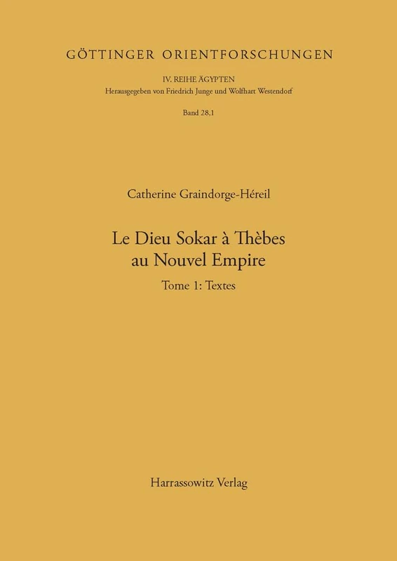 Le Dieu Sokar a Thebes Au Nouvel Empire: Band 1: Textteil - Band 2: Bildteil: 28 (Geottinger Orientforschungen)