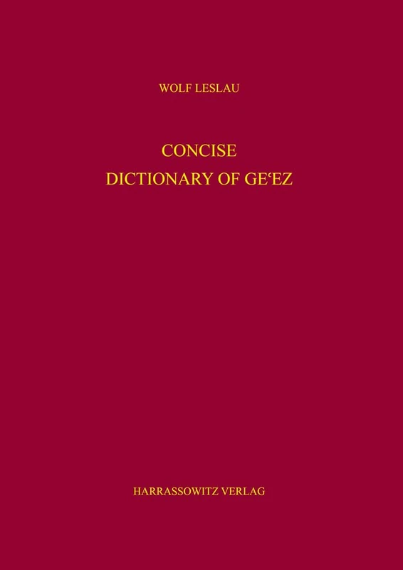 Concise Dictionary of Ge'ez (Concise Dictionary of Ge'ez (Classical Ethiopic): Ge'ez-English)