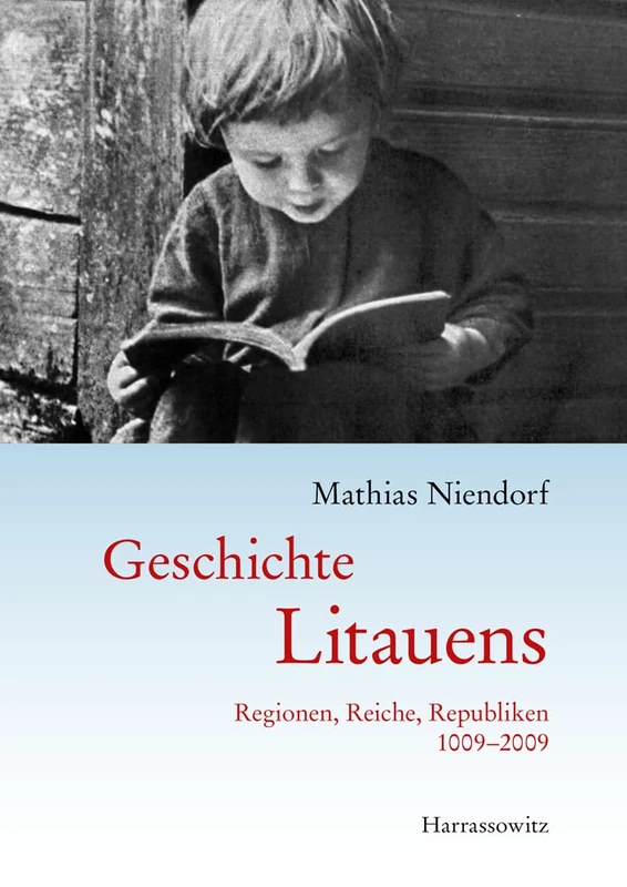 Geschichte Litauens: Regionen, Reiche, Republiken 1009-2009