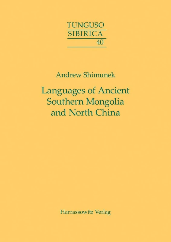 Languages of Ancient Southern Mongolia and North China: A Historical-Comparative Study of the Serbi or Xianbei Branch of the Serbi-Mongolic Language ... Old Tibetan Phonology: 40 (Tunguso-Sibirica)