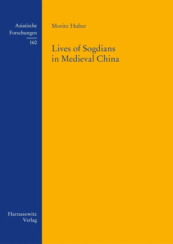 Lives of Sogdians in Medieval China: 160 (Asiatische Forschungen) - Image 1