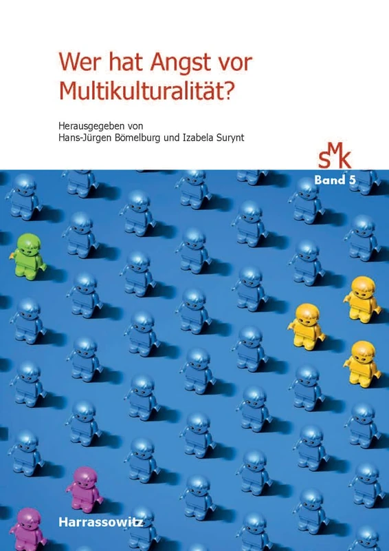 Wer Hat Angst VOR Multikulturalitat?: Erfahrungen Und Vorstellungen in Der Deutschen Und Polnischen Kultur. Marek Zybura Zum 65. Geburtstag: 5