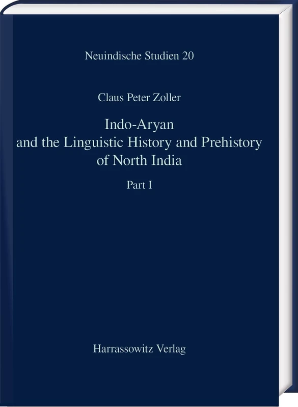 Indo-Aryan and the Linguistic History and Prehistory of North India (Neuindische Studien, 20)