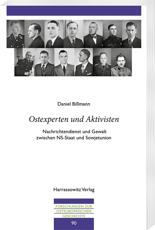 Ostexperten Und Aktivisten: Nachrichtendienst Und Gewalt Zwischen Ns-Staat Und Sowjetunion (Forschungen Zur Osteuropaischen Geschichte, 90)