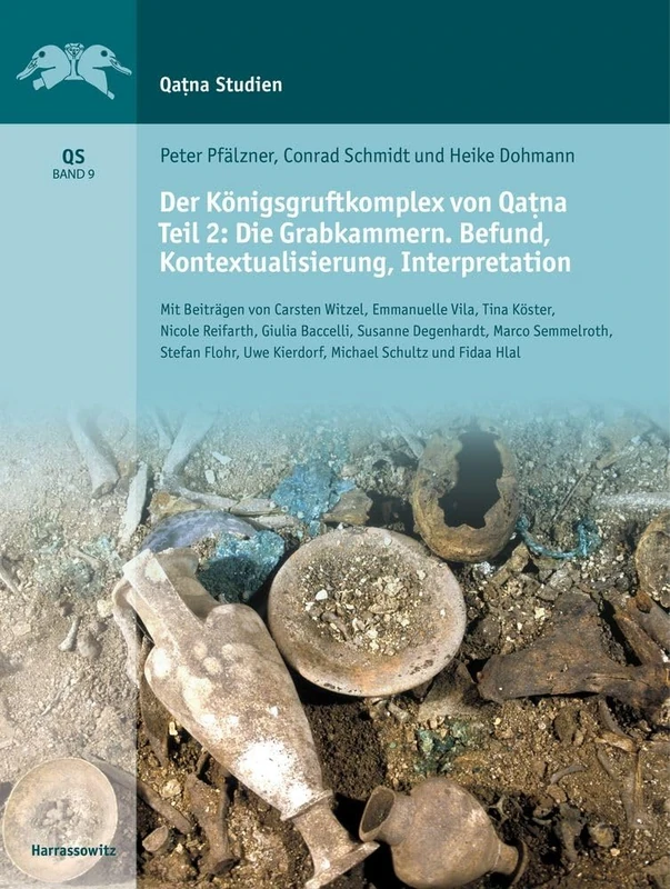 Der Konigsgruftkomplex Von Qatna. Teil 2: Die Grabkammern. Befund, Kontextualisierung, Interpretation