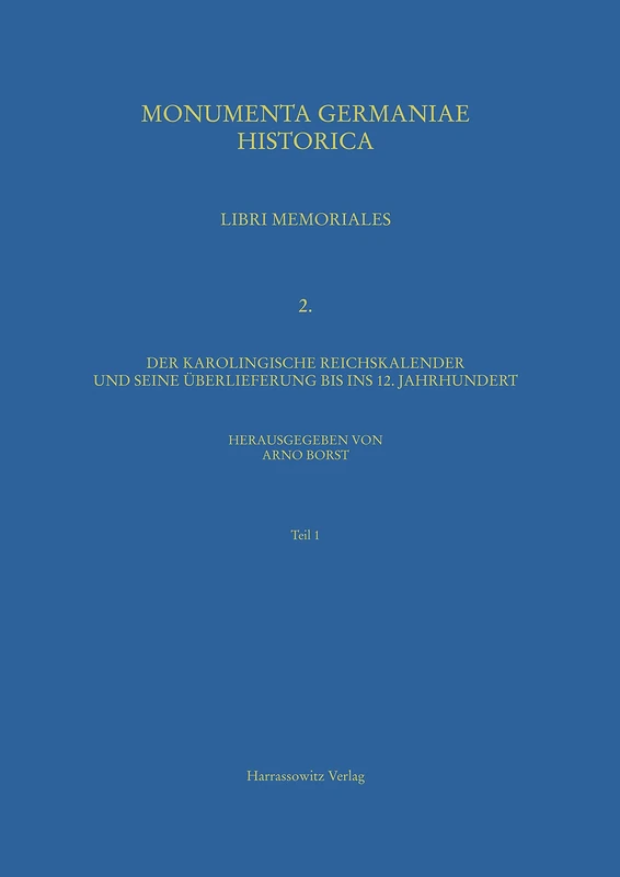 Der Karolingische Reichskalender Und Seine Uberlieferung Bis Ins 12. Jahrhundert: 2 (Mgh - Libri Memoriales)