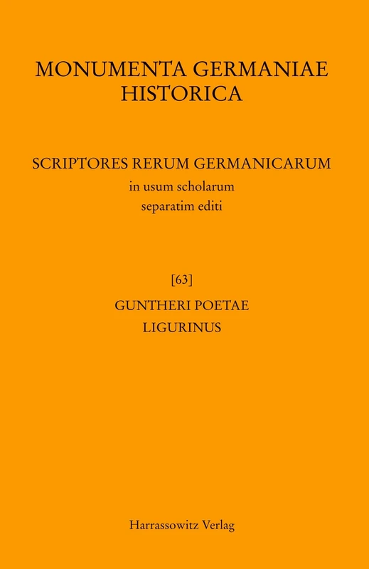 Gunther Der Dichter, Ligurinus: 63 (Mgh - Scriptores Rerum Germanicarum in Usum Scholarum Separa)