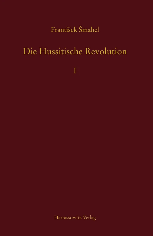 Die Hussitische Revolution: 43 (Mgh - Schriften)