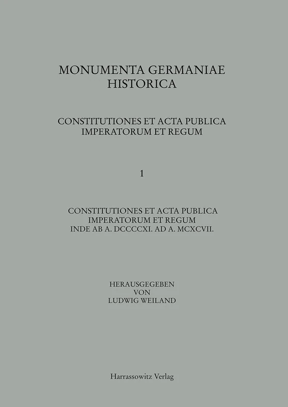 Constitutiones Et ACTA Publica Imperatorum Et Regum (911-1197): 1