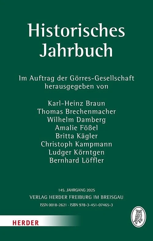 Historisches Jahrbuch 145: 145. Jahrgang 2025 (Freiburger Beitrage Zur Wissenschafts- Und Universitatsgeschichte)