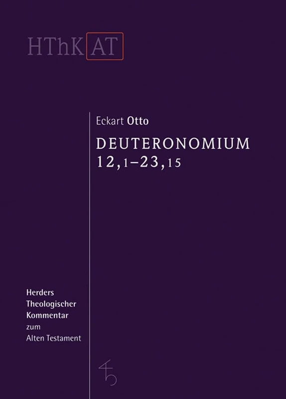 Deuteronomium 12 - 34: Erster Teilband: 12,1 - 23,15 (Herders Theologischer Kommentar Zum Alten Testament)