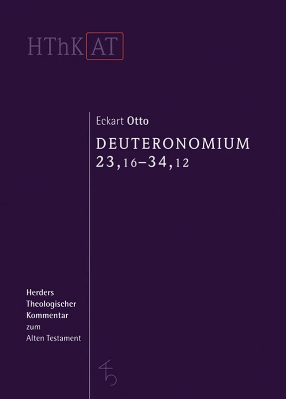 Deuteronomium 12 - 34: Zweiter Teilband: 23,16 - 34,12 (Herders Theologischer Kommentar Zum Alten Testament)