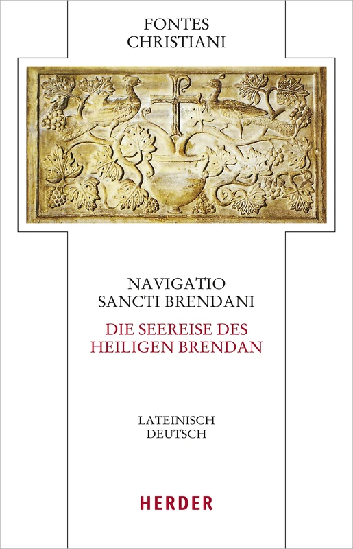 Navigatio Sancti Brendani - Die Seereise Des Heiligen Brendan: Lateinisch - Deutsch: 94 (Fontes Christiani 5. Folge)