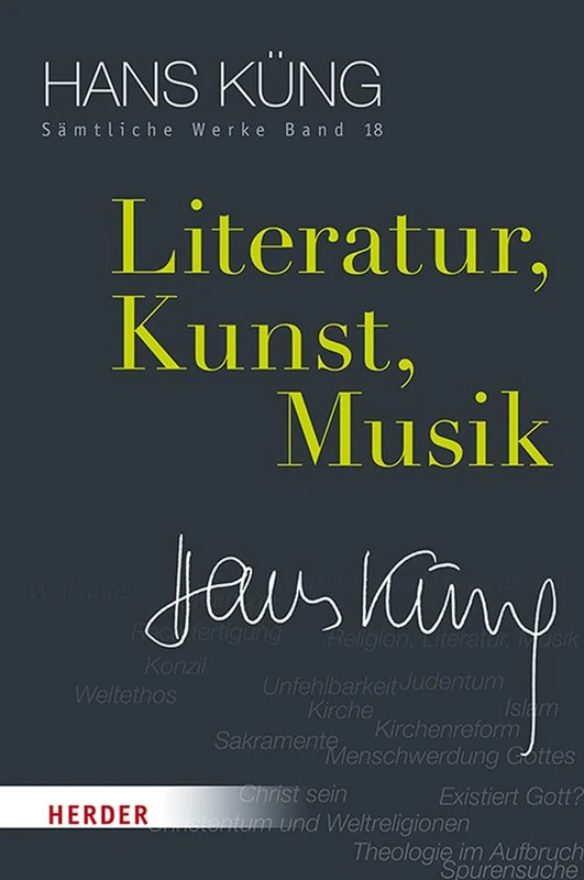 Literatur, Kunst, Musik: 18 (Hans Kung Samtliche Werke)