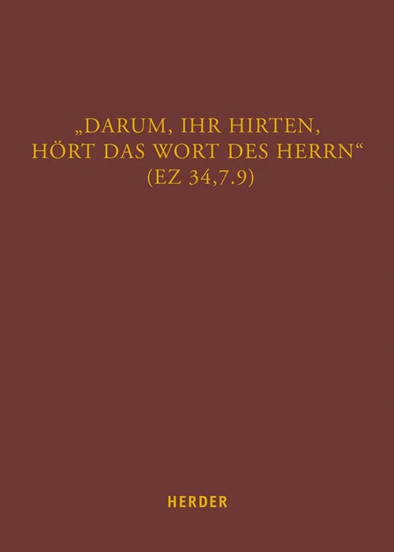 Darum, Ihr Hirten, Hort Das Wort Des Herrn (EZ 34,7.9): Studien Zu Prophetischen Und Weisheitlichen Texten. Festschrift Fur Bernd Willmes Zum 65. Geburtstag: 21 (Fuldaer Studien) - Image 1