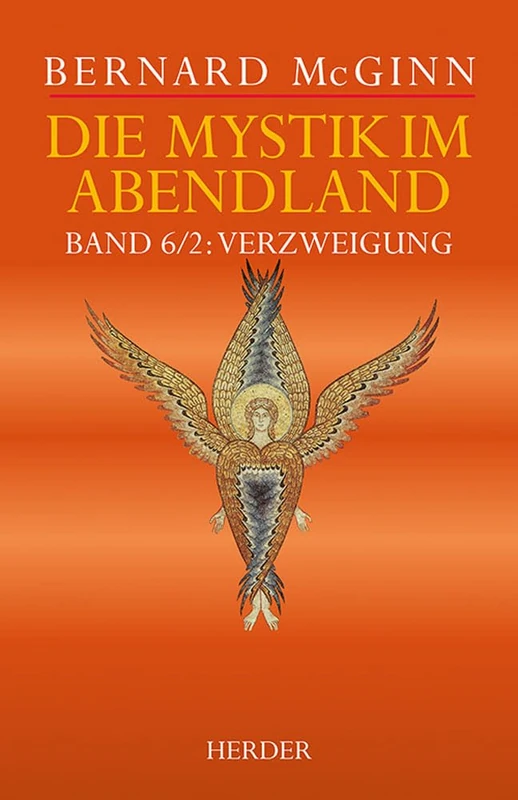 Die Mystik Im Abendland: Verzweigung. Die Mystik Im Goldenen Zeitalter Spaniens (1500-1650): 6/2 (McGinn, Mystik Im Abendland) - Image 1