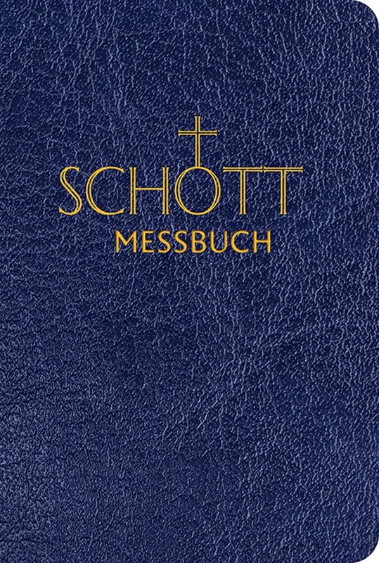 Schott Messbuch Fur Die Sonn- Und Festtage Des Lesejahres a: Originaltexte Der Authentischen Deutschen Ausgabe Des Messbuches Und Des Messlektionars