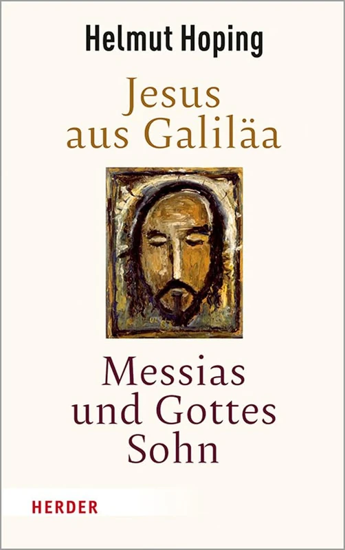Jesus Aus Galilaa - Messias Und Gottes Sohn