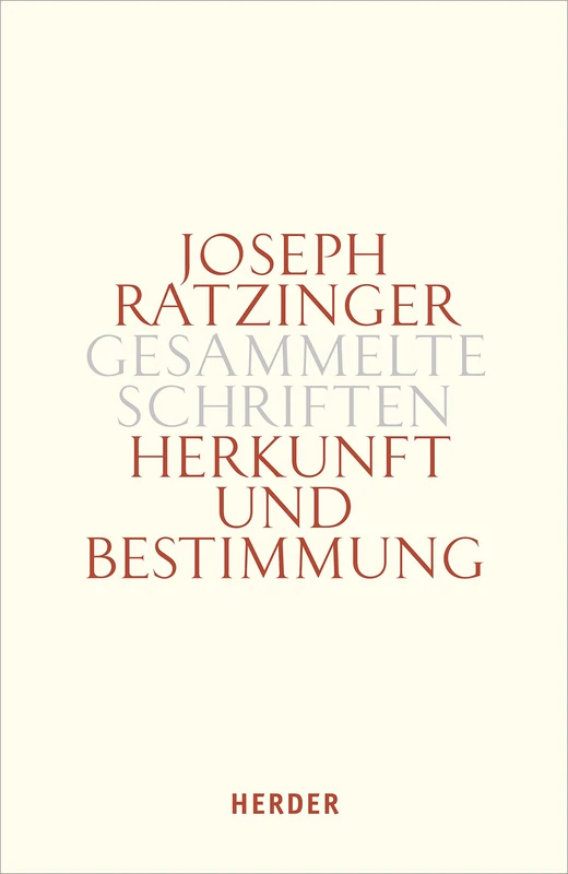 Herkunft Und Bestimmung: Schopfungslehre - Anthropologie - Mariologie: 5 (Joseph Ratzinger Gesammelte Schriften)