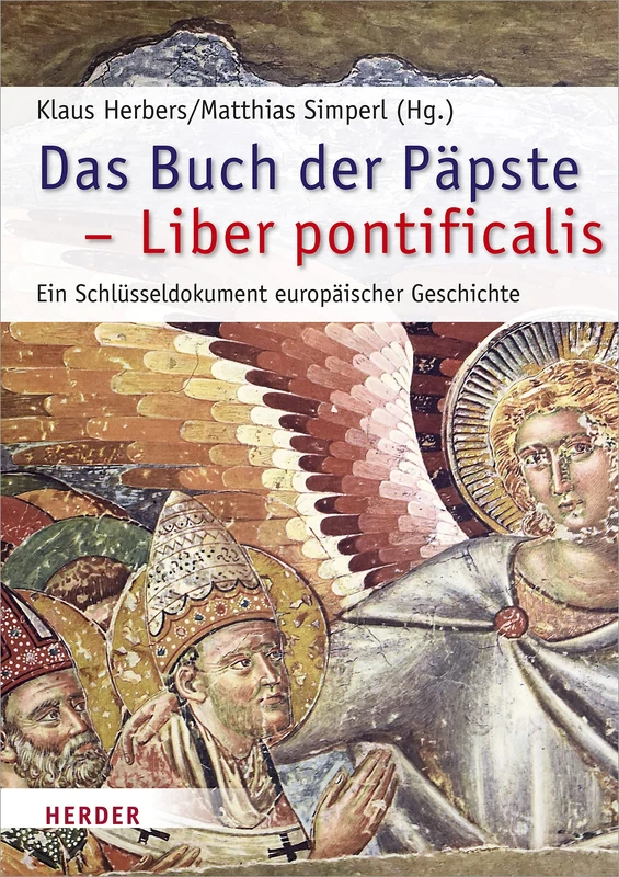 Das Buch Der Papste - Liber Pontificalis: Ein Schlusseldokument Europaischer Geschichte: 67 (Romische Quartalschrift Supplementbande)