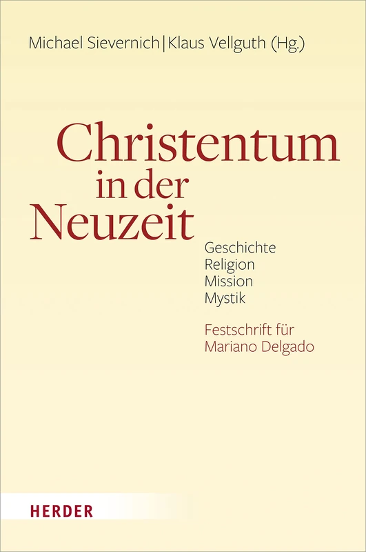 Christentum in Der Neuzeit: Geschichte, Religion, Mission, Mystik