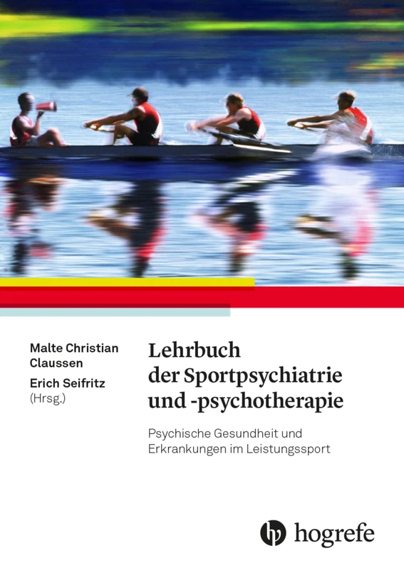 Lehrbuch der Sportpsychiatrie und -psychotherapie: Psychische Gesundheit und Erkrankungen im Leistungssport
