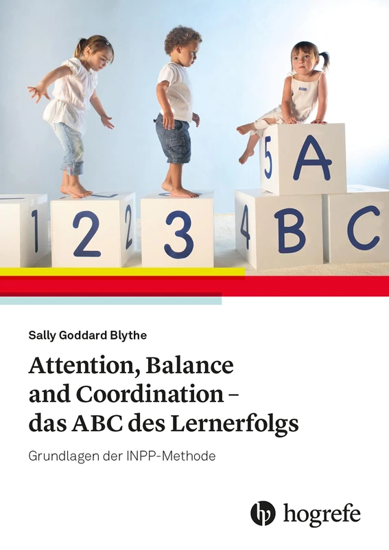 Attention, Balance and Coordination - das ABC des Lernerfolgs: Grundlagen der INPP-Methode