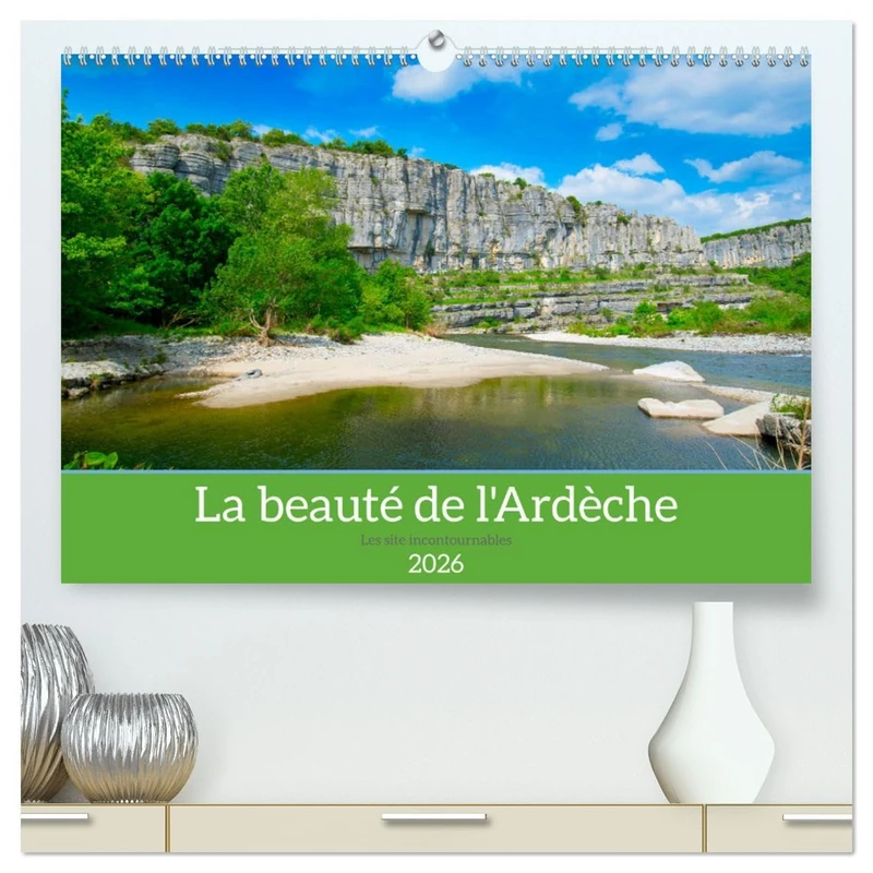 La beauté de l'Ardèche (Calendrier mural 2026 DIN A2 vertical) calendrier de bureau: L'Ardèche, une région extraordinaire