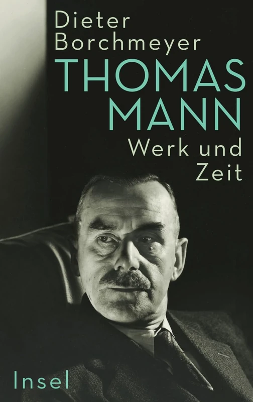Thomas Mann: Werk und Zeit | Die erste umfassende Monographie zum Werk des Nobelpreisträgers