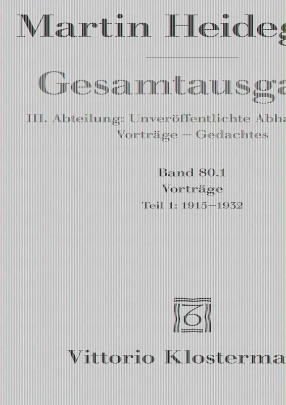 Martin Heidegger, Gesamtausgabe. 4 Abteilungen / Vortrage: Teil 1: 1915 Bis 1932