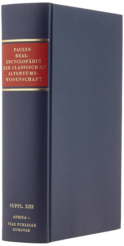 Realencyclopädie der classischen Altertumswissenschaft: Supplementband.XIII: 1686 Africa–Viae Publicae Romanae (1973) (Pauly-Wissowa)