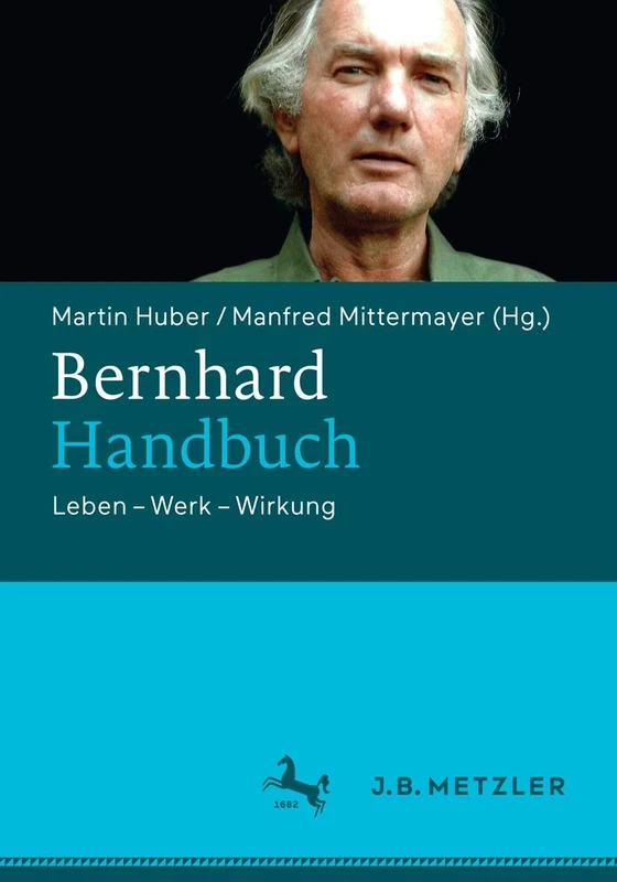 Bernhard-Handbuch: Leben – Werk – Wirkung