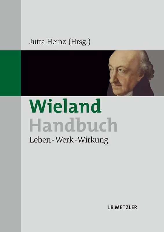J.B. Metzler Wieland-Handbuch: Leben - Werk - Wirkung