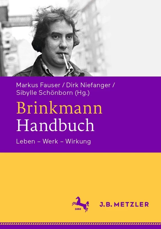 Brinkmann-Handbuch: Leben – Werk – Wirkung