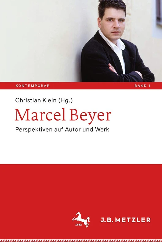 Marcel Beyer: Perspektiven auf Autor und Werk: 1 (Kontemporär. Schriften zur deutschsprachigen Gegenwartsliteratur, 1)