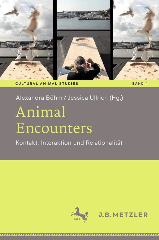 Animal Encounters: Kontakt, Interaktion und Relationalität: 4 (Cultural Animal Studies, 4)