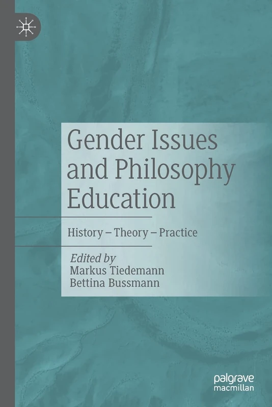 Gender Issues and Philosophy Education: History – Theory – Practice
