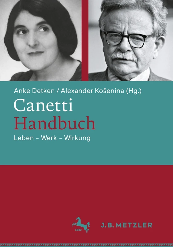 J.B. Metzler Canetti-Handbuch: Leben - Werk - Wirkung Book