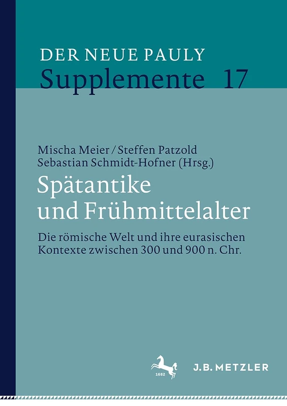 Spätantike / Frühmittelalter: Historisch-archäologisches Handbuch (Der Neue Pauly Supplemente)