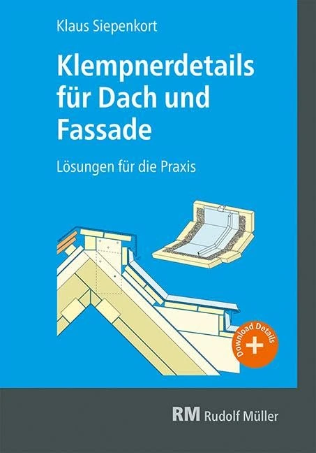 Klempnerdetails für Dach und Fassade: Lösungen für die Praxis