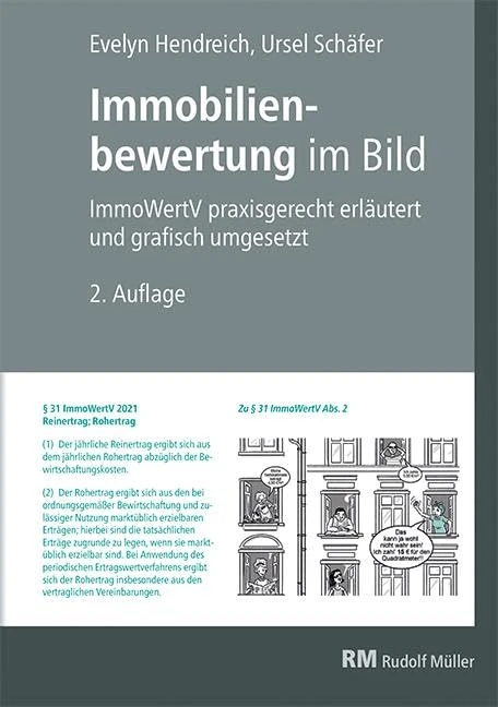 Immobilienbewertung im Bild: ImmoWertV praxisgerecht erläutert und grafisch umgesetzt